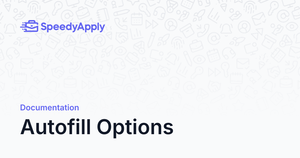 Autofill Options - SpeedyApply Docs